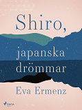 Cover for SHIRO, japanska drömmar