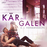 Omslagsbild för Kär och galen - erotisk romance