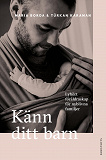 Cover for Känn ditt barn : Lyhört föräldraskap för nyblivna familjer