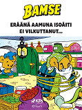 Omslagsbild för Bamse - Eräänä aamuna Isoäiti ei vilkuttanut...