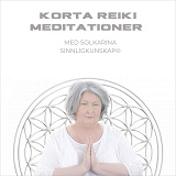 Cover for Korta Reiki-meditationer med Solkarina