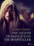 Omslagsbild för The Legend of Saint Julian the Hospitaller