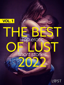 Omslagsbild för THE BEST OF LUST 2022 VOL. 1: TOP EROTIC SHORT STORIES