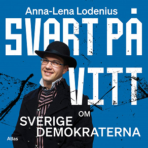 Cover for Svart på vitt : Om Sverigedemokraterna