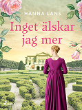 Cover for Inget älskar jag mer