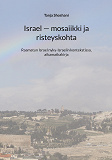 Cover for Israel - mosaiikki ja risteyskohta: Raamatun Israel nyky-Israelin kontekstissa, aikamatkakirja