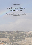 Omslagsbild för Israel - mosaiikki ja risteyskohta: Raamatun Israel nyky-Israelin kontekstissa, aikamatkakirja