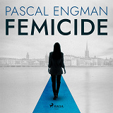 Cover for Femicide: the new shocking Scandinavian thriller (Vanessa Frank, 1)