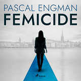 Omslagsbild för Femicide: the new shocking Scandinavian thriller (Vanessa Frank, 1)