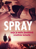 Cover for Spray-sarja ja muita jännittäviä eroottisia tarinoita