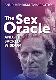 Omslagsbild för The Sex Oracle and the sacred wisdom: The story of a man who found divinity through passion and experienced resurrection