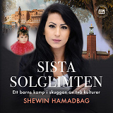Cover for Sista solglimten - en sann berättelse om ett barns kamp i skuggan av två kulturer