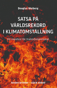 Omslagsbild för Satsa på världsrekord i klimatomställning: ett manifest för framtidsmänniskan