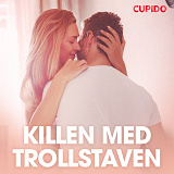 Cover for Killen med trollstaven - erotiska noveller