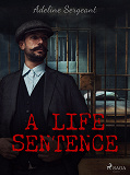 Cover for A Life Sentence