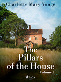 Omslagsbild för The Pillars of the House Volume 1