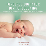 Omslagsbild för Förbered dig inför din förlossning