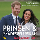 Cover for Harry & Meghan del 1 – Prinsen och skådespelerskan