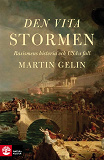 Cover for Den vita stormen : rasismens historia och USA:s fall
