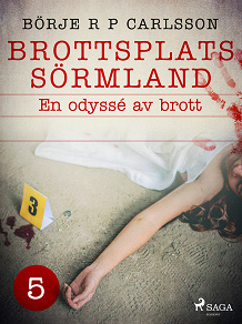 Omslagsbild för Brottsplats Sörmland. 5, En odyssé av brott