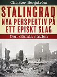 Cover for Stalingrad - nya perspektiv på ett episkt slag: Den dömda staden