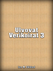 Omslagsbild för Ulvovat Verikoirat 3