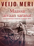 Cover for Maassa taivaan saranat: suomalaisten historia vuoteen 1814