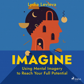 Omslagsbild för Imagine: Using Mental Imagery to Reach Your Full Potential