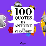 Omslagsbild för 100 Quotes by Antoine de St Exupéry