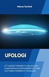 Cover for Ufologi: ett svenskt perspektiv om vad som ligger bakom ufofenomenet och hur allt snart kommer att avslöjas
