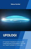 Omslagsbild för Ufologi: ett svenskt perspektiv om vad som ligger bakom ufofenomenet och hur allt snart kommer att avslöjas