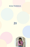 Cover for 21: vuotta elämänkokemusta