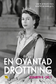 Omslagsbild för Elizabeth del 1 – En oväntad drottning