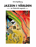 Cover for Jazzen i världen: - en historisk exposé