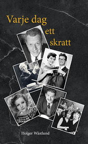 Cover for Varje dag ett skratt - Historier från artistvärlden kring Ramel, Hyland och HasseåTage m.fl,