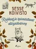 Cover for Rakkaat ja raivostuttavat eläinystävämme