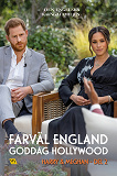 Omslagsbild för Harry & Meghan del 2 – Farväl England, goddag Hollywood