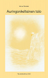 Cover for Auringonkeltainen talo: Runokokoelma 2022