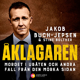 Cover for Åklagaren – Mordet i ubåten och andra fall från den mörka sidan