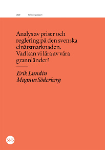 Omslagsbild för Analys av priser och reglering på den svenska elnätsmarknaden: Vad kan vi lära av våra grannländer?