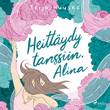 Cover for Heittäydy tanssiin, Alina