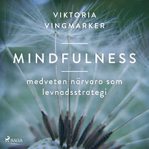Cover for Mindfulness : medveten närvaro som levnadsstrategi