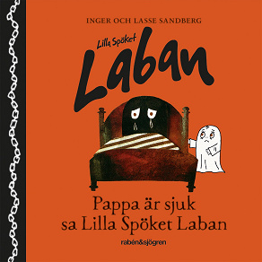 Omslagsbild för Pappa är sjuk, sa Lilla Spöket Laban