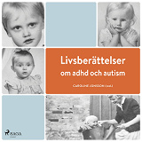 Bokomslag för Livsberättelser om adhd och autism