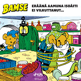 Omslagsbild för Bamse - Eräänä aamuna Isoäiti ei vilkuttanut...