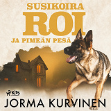 Cover for Susikoira Roi ja pimeän pesä