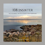 Cover for 108 insikter: till klarhet, medvetenhet och närvaro