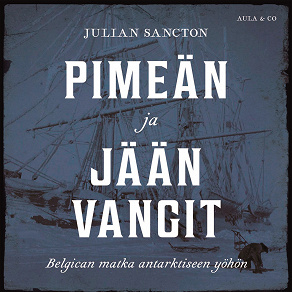 Cover for Pimeän ja jään vangit – Belgican matka antarktiseen yöhön