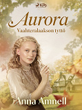Cover for Aurora – Vaahteralaakson tyttö