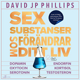 Cover for Sex substanser som förändrar ditt liv